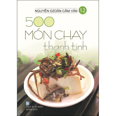 Combo 14 Cuốn: 500 Món Chay Thanh Tịnh (Tập 1 Đến Tập 14)