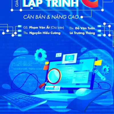 Giáo Trình Kỹ Thuật Lập Trình C Căn Bản & Nâng Cao (Tái Bản 2023)