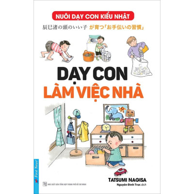 Combo Dạy Con Làm Việc Nhà + 36 Thói Quen Cần Tránh Để Trẻ Thực Sự Trưởng Thành - Bản Quyền