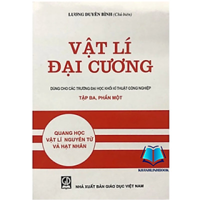 Sách - Vật Lí Đại Cương Tập 3 - Phần 1 - Quang Học Vật Lý Nguyên Tử Và Hạt Nhân (DN)
