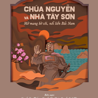 Chuyện Hay Sử Việt - Chúa Nguyễn Và Nhà Tây Sơn - Mở Mang Bờ Cõi, Nối Liền Bắc Nam