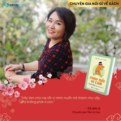 Thay đổi vì con: "Thuốc đắng" tặng cha mẹ thời 4.0 - Tác giả: Nguyễn Chí Hiếu