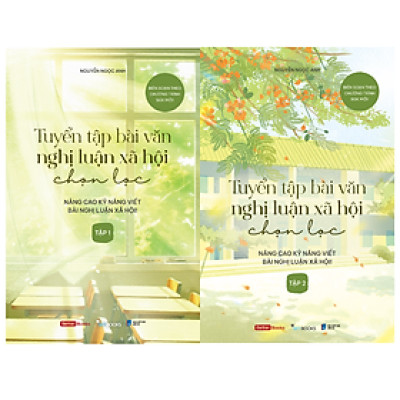 Tuyển Tập Bài Văn Nghị Luận Xã Hội Chọn Lọc - Combo Tập 1 + Tập 2