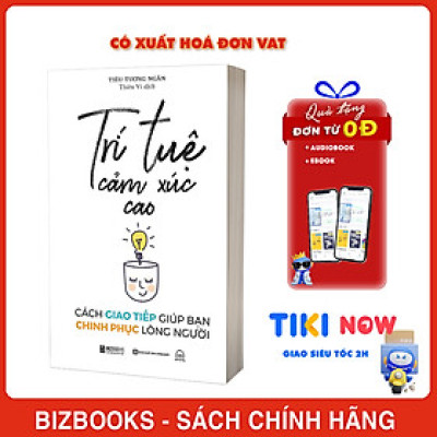 Trí Tuệ Cảm Xúc Cao: Cách Giao Tiếp Giúp Bạn Chinh Phục Lòng Người