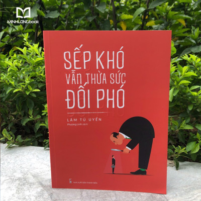 Sếp Khó Vẫn Thừa Sức Đối Phó