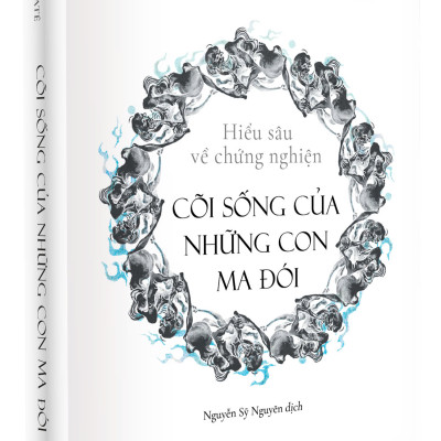 Cõi sống của những con ma đói - Hiểu sâu về chứng nghiện