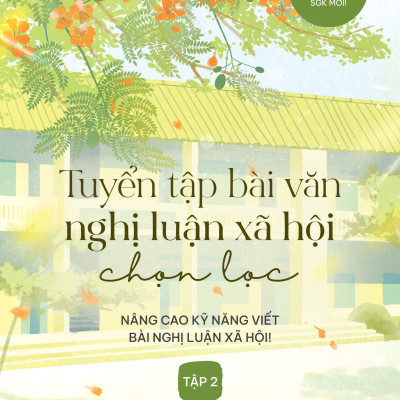 Tuyển Tập Bài Văn Nghị Luận Xã Hội Chọn Lọc - Combo Tập 1 + Tập 2