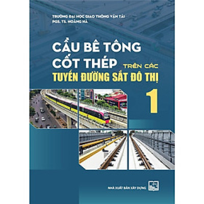 Sách - Cầu Bê Tông Cốt Thép Trên Các Tuyến Đường Sắt Đô Thị - Tập 1 - NXB Xây Dựng