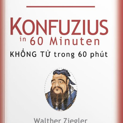 Những Nhà Tư Tưởng Lớn - Konfuzius Trong 60 Phút
