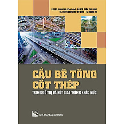 Sách - Cầu Bê Tông Cốt Thép Trong Đô Thị Và Nút Giao Thông Khác Mức - NXB Xây Dựng