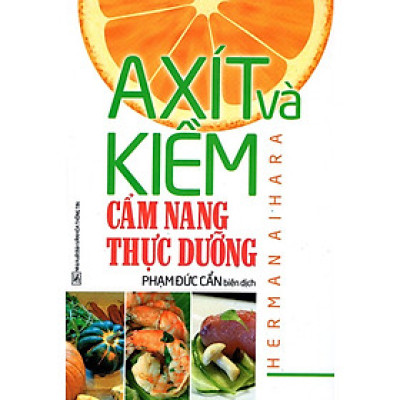 AXÍT VÀ KIỀM - CẨM NANG THỰC DƯỠNG_QB