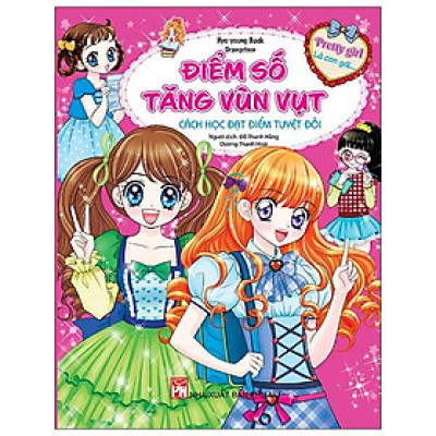 Pretty Girl - Là Con Gái... Điểm Số Tăng Vùn Vụt, Cách Học Đạt Điểm Tuyệt Đối (Tái Bản 2020)