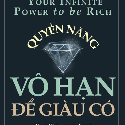 Quyền Năng Vô Hạn Để Giàu Có (Tái Bản 2023)