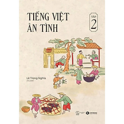 Sách TIẾNG VIỆT ÂN TÌNH – TẬP 2