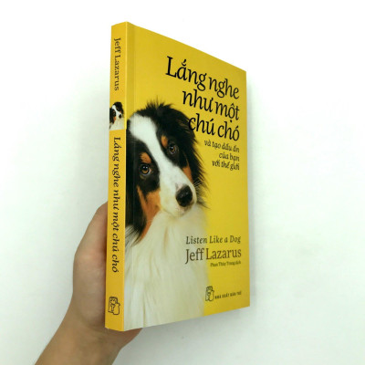Lắng Nghe Như Một Chú Chó Và Tạo Dấu Ấn Của Bạn Với Thế Giới