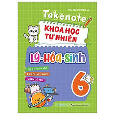 Takenote Khoa Học Tự Nhiên Lý - Hóa - Sinh 6 (MGB)