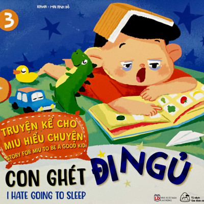 Truyện Kể Cho Miu Hiểu Chuyện - Con Ghét Đi Ngủ (Song Ngữ Việt-Anh)