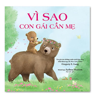 Sách - Vì Sao Con Gái Cần Mẹ - Tác giả Gregory E. Lang - Sách tranh