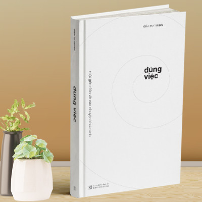 ĐÚNG VIỆC - Một góc nhìn về câu chuyện khai minh (Tác giả: Giản Tư Trung)