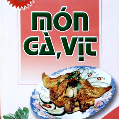Món Ăn Được Ưa Thích - Món Gà, Vịt (Tái Bản)