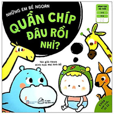 Ehon Những Em Bé Ngoan - Quần Chíp Đâu Rồi Nhỉ? (Từ 1 - 6 Tuổi)