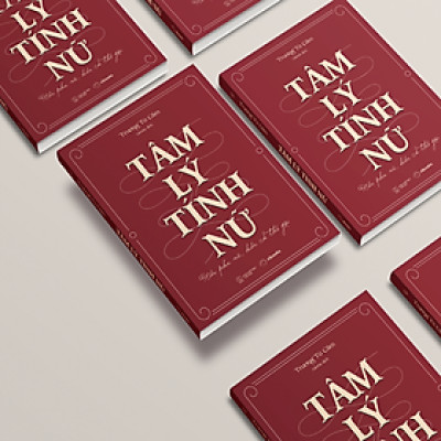 TÂM LÝ TÍNH NỮ: HIỂU PHỤ NỮ, HIỂU CẢ THẾ GIỚI - Trương Tử Cầm – Gloria - AZ Việt Nam – NXB Thế Giới