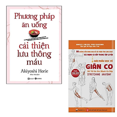 COMBO 2 cuốn sách y học: Phương Pháp Ăn Uống Cải Thiện Lưu Thông Máu + Giải Phẫu Học Về Giãn Cơ - Giãn Cơ Để Tối Ưu Sức Mạnh Cơ Bắp