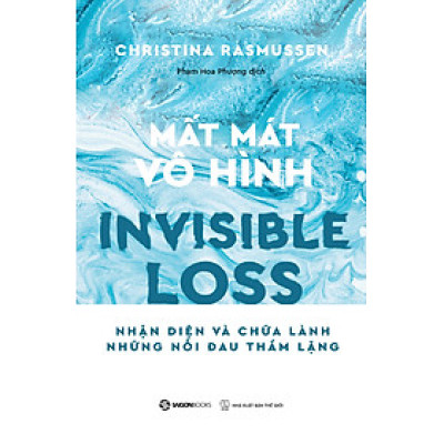 Mất Mát Vô Hình - Nhận diện và chữa lành những nỗi đau thầm lặng