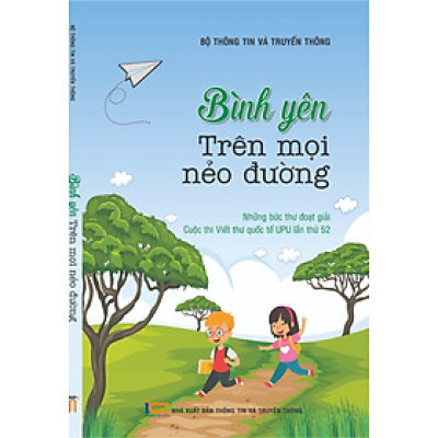 Bình yên trên mọi nẻo đường - Những bức thư đoạt giải Cuộc thi viết thư quốc tế UPU lần thứ 52
