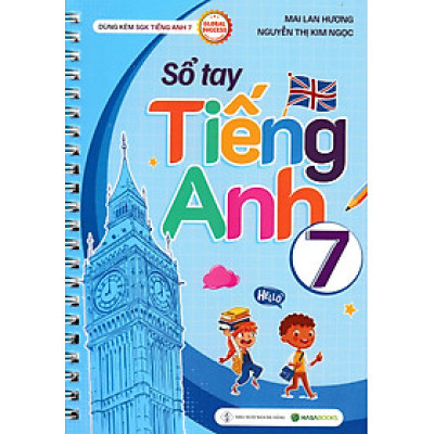 Sổ Tay Tiếng Anh 7 (Dùng Kèm SGK Tiếng Anh 7 Global Success) - HASA 