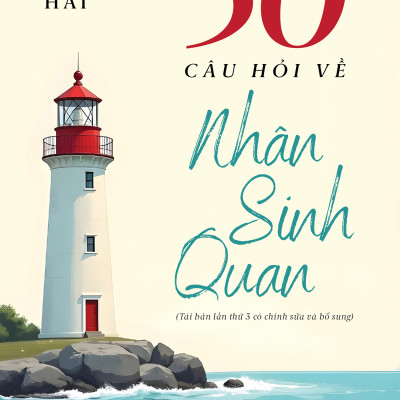 SÁCH - 50 Câu Hỏi Về Nhân Sinh Quan - Tác giả Hoàng Mạnh Hải