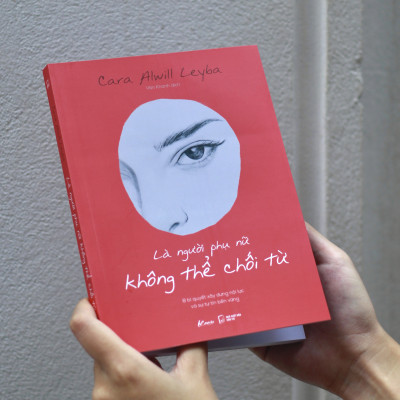 Là Người Phụ Nữ Không Thể Chối Từ - 8 Bí Quyết Xây Dựng Nội Lực Và Sự Tự Tin Bền Vững