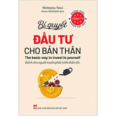 Những Điều Công Ty Không Dạy Bạn – BÍ Quyết Đầu Tư Cho Bản Thân