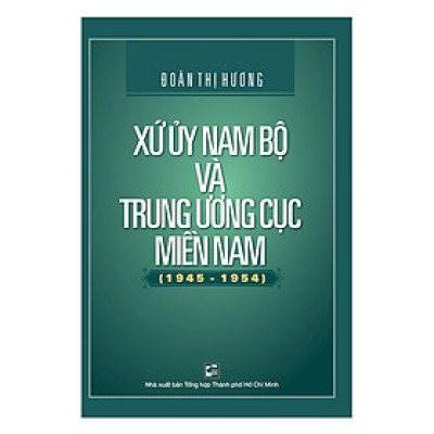 Xứ Ủy Nam Bộ Và Trung Ương Cục Miền Nam (1945 - 1954)
