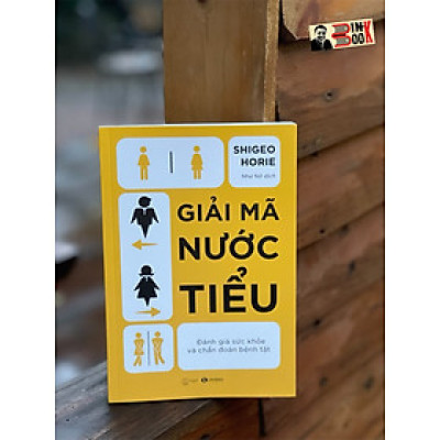 GIẢI MÃ NƯỚC TIỂU - Shigeo Horie - Như Nữ dịch - Thái Hà Books– NXB Thế giới