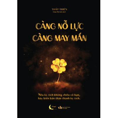 Càng Nỗ Lực Càng May Mắn