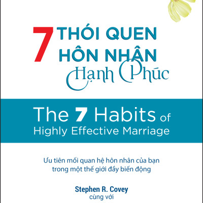 7 Thói Quen Hôn Nhân Hạnh Phúc (The 7 Habits of Highly Effective Marriage) - PACE Books