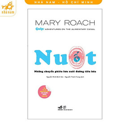Sách - Nuốt -  Những chuyến phiêu lưu kỳ thú xuôi đường tiêu hoá (Nhã Nam HCM)