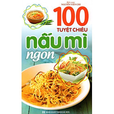 100 Tuyệt Chiêu Nấu Mì Ngon