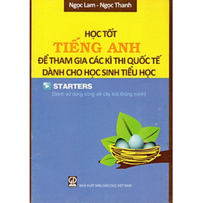 Học Tốt Tiếng Anh Để Tham Gia Các Kì Thi Quốc Tế Dành Cho Học Sinh Tiểu Học - Starters