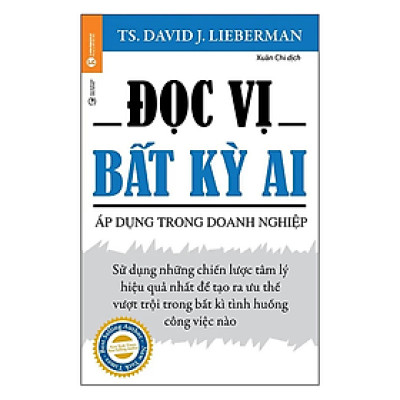 Sách - Đọc Vị Bất Kỳ Ai - Áp Dụng Trong Doanh Nghiệp - David J. Lieberman -  Nhà Xuất Bản Công Thương
