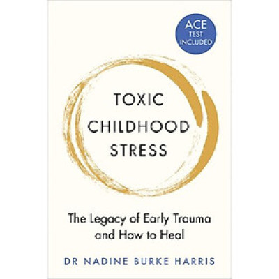 Toxic Childhood Stress