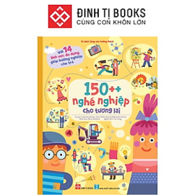 Sách - 150++ nghề nghiệp cho tương lai - Đinh Tị Books