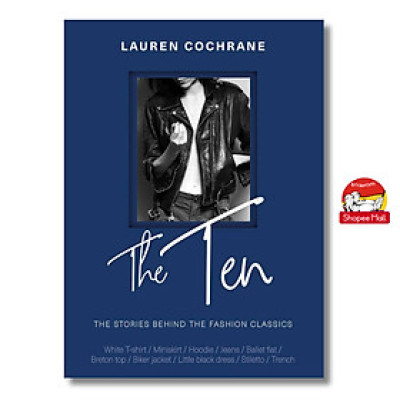 Sách - The Ten: The stories behind the fashion classics by Lauren Cochrane - Sách nghệ thuật, tiếng anh