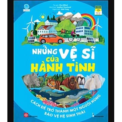 Những Vệ Sĩ Của Hành Tinh: Cách Để Trở Thành Một Người Hùng Bảo Vệ Hệ Sinh Thái