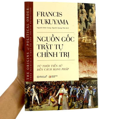 Nguồn Gốc Trật Tự Chính Trị - Từ Thời Tiền Sử Đến Cách Mạng Pháp