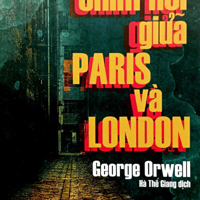 Chìm Nổi Giữa Paris Và London - Down and Out in Paris and London