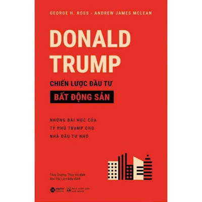 Donald Trump - Chiến Lược Đầu Tư Bất Động Sản