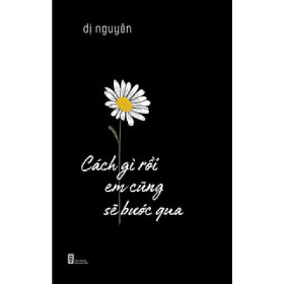 Cách Gì Rồi Em Cũng Sẽ Bước Qua