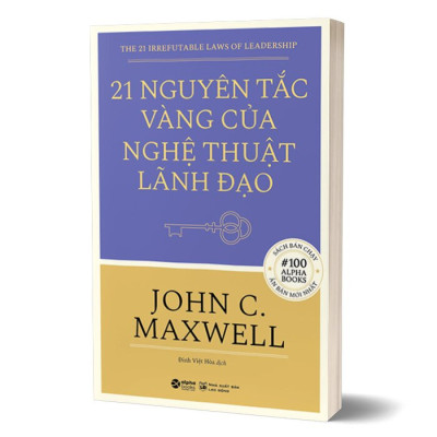 21 Nguyên Tắc Vàng Của Nghệ Thuật Lãnh Đạo - John C. Maxwell - Đinh Việt Hòa dịch - (bìa mềm)